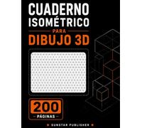 Cuaderno de Dibujo Técnico para Ingeniería: Papel Isométrico Horizontal para Ingeniería, Geometría, Bocetos Técnicos y Diseño 3D - 200 Páginas, 8.5 x ... (Cuadernos Isométricos de Sunstar Publisher)