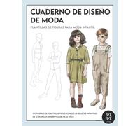 CUADERNO DE DISEÑO DE MODA - plantillas de figuras para moda infantil: 135 páginas de plantillas profesionales de SILUETas infantiles DE 12 MODELOS diferentes, de 3 a 12 años