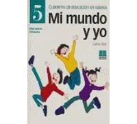 Cuaderno de educacion en valores. Mi mundo y yo 5 | Carlos Díaz