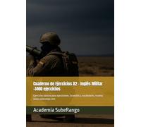 Cuaderno de Ejercicios A2 - Inglés Militar: Ejercicios básicos para oposiciones. Gramática, vocabulario, reading (Academia SubeRango - Preparación ... de Fuerzas y Cuerpos de Seguridad)