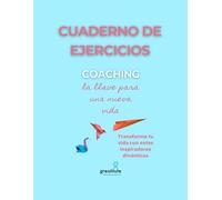 Cuaderno de ejercicios Coaching:: la llave para una nueva vida