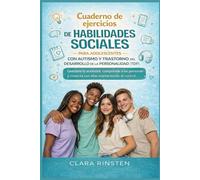 Cuaderno de ejercicios de habilidades sociales para adolescentes con autismo y trastorno del desarrollo de la personalidad (TDP).: Gestiona la ... y conecta con ellas manteniendo el control.