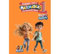 Cuaderno de ejercicios de matemáticas para Primero de Primaria: 1 Primaria 6 -7 años