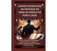 CUADERNO DE EJERCICIOS DE PRÁCTICA DE ORATORIA 2026.: Un cuaderno de ejercicios paso a paso para ganar confianza, controlar tu voz y hablar con fuerza en cualquier lugar.