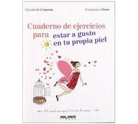 Cuaderno de ejercicios para estar a gusto en tu propia piel