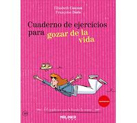 Cuaderno de ejercicios para gozar de la vida (Cuadernos de ejercicios)