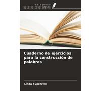 Cuaderno de ejercicios para la construcción de palabras