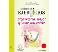 Cuaderno de ejercicios para organizarse mejor y vivir sin estrés (Terapias Cuadernos ejercicios)