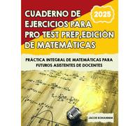 Cuaderno de ejercicios ParaPro Test Prep, edición de matemáticas: Práctica integral de matemáticas para futuros asistentes de docentes