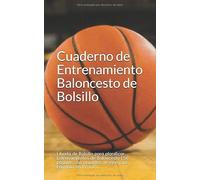 Cuaderno de Entrenamiento Baloncesto de Bolsillo: Libreta de Bolsillo para planificar Entrenamientos de Baloncesto | 50 páginas con plantillas de ejercicios Formato A6 (5" x 8")