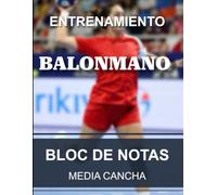 Cuaderno de entrenamiento - Balonmano: Cuaderno para entrenador y coach de balonmano | Trazados de media cancha | Gran formato 8,5x11” 21,59 x 27,94 cm 100 páginas.