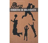 CUADERNO DE ENTRENAMIENTO: DIARIO DEL ENTRENADOR | LLEVA UN REGISTRO DETALLADO DE LOS ENTRENOS Y PARTIDOS DE TU EQUIPO DE BALONCESTO (ALINEACIÓN, ... DE PISTA PARA DISEÑAR TUS TÁCTICAS DE JUEGO