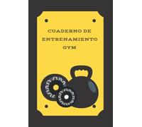 Cuaderno de Entrenamiento Gym: 100 Páginas para Registrar Todos Tus Ejercicios y Entrenamientos - Libreta Diseñada Para Apuntar Todos los Detalles de los Entrenamientos en el Gimnasio