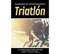 Cuaderno De Entrenamiento Triatlón: Libro de ejercicios y plan de entrenamiento - Planificación deportiva - Evaluar y apuntar objetivos - Regalo original Triatleta