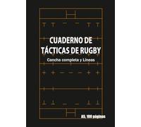 Cuaderno de Entrenamiento y Táctica de Rugby: A5, 100 páginas, Cancha completa y Líneas (Para Entrenadores, Jugadores y Niños) Estrategia, Análisis de partidos y Registro de progreso