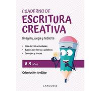 Cuaderno de escritura creativa 8-9 años: Imagina, juega y redacta (LAROUSSE - Infantil / Juvenil - Castellano - A partir de 8 años)