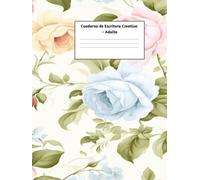 Cuaderno de Escritura Creativa - Adulto: Para escribir ideas, cuentos, reflexiones, poesía y pensamientos personales