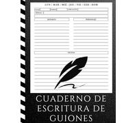 Cuaderno de escritura de guiones: Diario de escritura de guiones para llevar un registro de la fecha, la hora, la localización, el título, el reparto, ... guionistas ǀ 8.5 x 11 pulgadas, 120 páginas