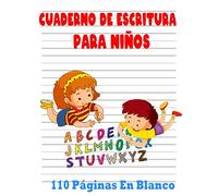 Cuaderno de Escritura Para Niños 110 Páginas En Blanco: libro Práctica de Escritura Para Niños de 3 a 6 Años | Primaria | libros de actividades para niños