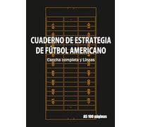 Cuaderno de Estrategia de Fútbol Americano: A5, 100 páginas, Cancha completa y Líneas (Para Entrenadores, Jugadores, Estudiantes y Niños) Creación de Playbook, Táctica y Progreso