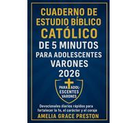 Cuaderno de estudio bíblico católico de 5 minutos para adolescentes varones (2026): Devocionales diarios rápidos para fortalecer la fe, el carácter y el coraje