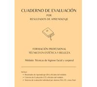 Cuaderno de Evaluación por RA y CE oficiales para 30 alumnos: Módulo: Técnicas de higiene facial y corporal - Formación profesional (Cuadernos de Evaluación para Formación Profesional - Edunex)