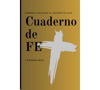 Cuaderno De FE: Un espacio para hombres que buscan fortalecer su vida espiritual. Registra tus pensamientos, reflexiones y momentos de conexión con ... diseñado para edificar tu fe y propósito.
