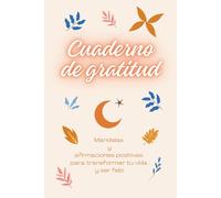 CUADERNO DE GRATITUD con Mandalas y Afirmaciones Positivas: Diario práctico para agradecer y escribir tus pensamientos y emociones en 5 minutos