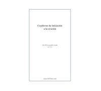 Cuaderno de iniciación a la oración: Sin Mí no podéis nada (Jn. 15,5)