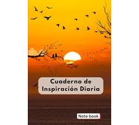 Cuaderno de Inspiración Diaria: Un diario motivacional para escribir tus pensamientos, metas y sueños cada día.