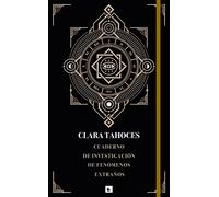 Cuaderno de investigación de fenómenos extraños | Clara Tahoces