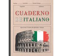 CUADERNO DE ITALIANO: Indicado para el aprendizaje de la lengua italiana | Vocabulario, verbos, ejercicios... | Especial estudiantes de este idioma.