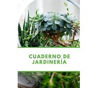 Cuaderno de jardinería: Es el cuaderno perfecto para registrar todas sus actividades y tareas de jardinería, proyectos e ideas - Formato A4, con 122 ... perfecto para los amantes de la jardinería