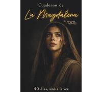 Cuaderno de La Magdalena: Peregrinación Interior: 40 Días, uno a la vez