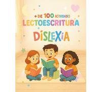 Cuaderno de Lectoescritura para Niños con Dislexia: Más de 100 Actividades para Mejorar la Dislexia Formar Sílabas y Fortalecer la Lectoescritura con ... al Día (Para Niños de 5 Años a 10 Años)