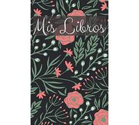 Cuaderno de Lecturas Mis Libro: Diario Para Los Amantes de La Lectura