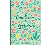 Cuaderno de lecturas: Registro para apuntar 100 libros que has leído para no olvidarlos. El cuaderno perfecto para los amantes de los libros | ... de libros para registrar su lectura -6-
