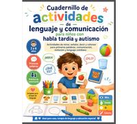 Cuaderno de Lenguaje y Comunicación para Niños con Retraso del Habla y Autismo: Actividades de mirar, señalar, decir y colorear para primeras palabras y comunicación diaria