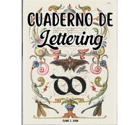 Cuaderno de Lettering: Aprende caligrafía moderna y hand lettering, tutorial de caligrafía y libro de ejercicios para principiantes