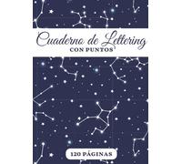 Cuaderno de Lettering con Puntos: Cuaderno Para Practicar Lettering y Calígrafia con Hojas Punteadas | 120 Páginas A4 Con Puntos Para Adultos y Niños