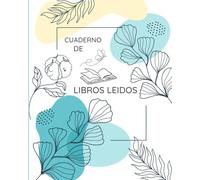 Cuaderno de libros leidos: Un espacio para documentar y reflexionar sobre tus lecturas/Registra, reflexiona y celebra tus libros favoritos/Tu ... leída/Un cuaderno para amantes de la lectura