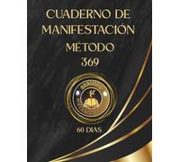 CUADERNO DE MANIFESTACIÓN MÉTODO 369 - 60 DIAS: '' El Código Cuántico para Activar tus Manifestaciones ''