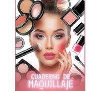 Cuaderno de Maquillaje: Libro de colorear de maquillaje con 102 rostros diferentes + 12 plantillas de uñas para practicar.