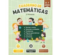 Cuaderno de Matemáticas 1.º de Primaria: Actividades de Sumas y Restas sin Llevar, Decenas, Unidades, Recta Numérica, Horas y Problemas para Niños de 6 a 7 Años
