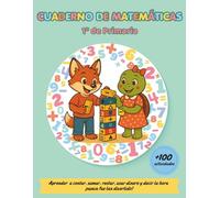 Cuaderno de Matemáticas 1 Primaria: +100 actividades matemáticas divertidas y educativas. Perfecto para repasar los números, sumas sin llevadas y con ... y mucho más. Ideal para niños de 5 a 7 Años