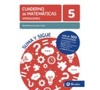 Cuaderno De Matemáticas 5 Operaciones De Suma Y Resta Suma Y Sigue E.