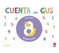Cuaderno de Matemáticas 8. Cuenta con Gus