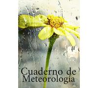 Cuaderno de meteorología: Cuaderno de observación del tiempo | Registro para realizar un seguimiento del clima y registrar el viento y la temperatura ... climáticas durante varios años Idea de regalo