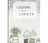 Cuaderno de mi jardin: Apunta las plantas de tu casa o jardín | Cuidados de plantas/cuaderno de jardinería/Mi cuaderno de control de plantas/Tapa blanda 21.59x27.94
