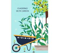 Cuaderno de mi jardin: Diario de plantas de tu casa o jardín | Cuidados de plantas/Cuaderno de jardinería/Libro de jardinería/Control de mis plantas/Tapa Dura 17.78x25.4cm